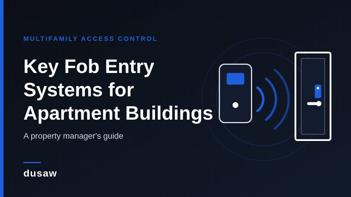 Key Fob Entry Systems for Apartment Buildings: A Property Manager's Guide